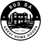 603 SA GREAT HOME GOODS EST. 2021