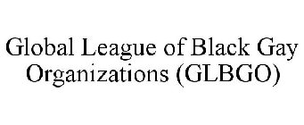 GLOBAL LEAGUE OF BLACK GAY ORGANIZATIONS (GLBGO)