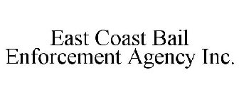 EAST COAST BAIL ENFORCEMENT AGENCY INC.