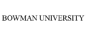 BOWMAN UNIVERSITY