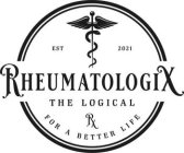 RHEUMATOLOGIX THE LOGICAL RX FOR A BETTER LIFE EST 2021