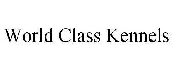 WORLD CLASS KENNELS
