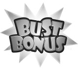 BUST BONUS