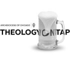 ARCHDIOCESE OF CHICAGO THEOLOGY ON TAP