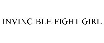 INVINCIBLE FIGHT GIRL