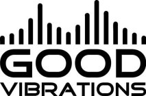 GOOD VIBRATIONS