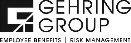 G GEHRING GROUP EMPLOYEE BENEFITS RISK MANAGEMENTANAGEMENT