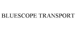 BLUESCOPE TRANSPORT