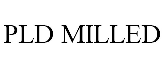 PLD MILLED