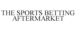 THE SPORTS BETTING AFTERMARKET