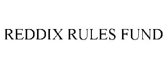 REDDIX RULES FUND