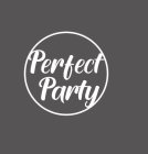 PERFECT PARTY