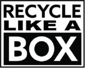 RECYCLE LIKE A BOX