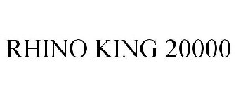 RHINO KING 20000