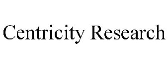 CENTRICITY RESEARCH