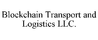 BLOCKCHAIN TRANSPORT AND LOGISTICS LLC.