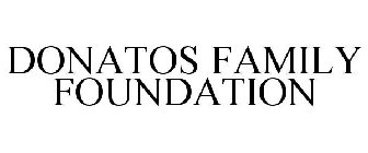 DONATOS FAMILY FOUNDATION