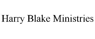 HARRY BLAKE MINISTRIES