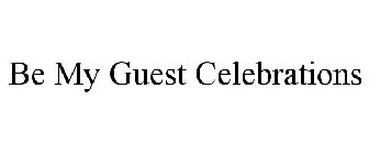 BE MY GUEST CELEBRATIONS