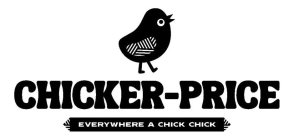 CHICKER-PRICE EVERYWHERE A CHICK CHICK