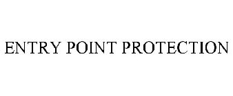 ENTRY POINT PROTECTION