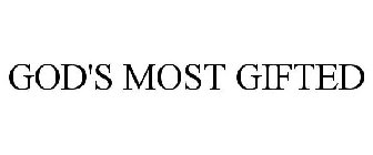 GOD'S MOST GIFTED
