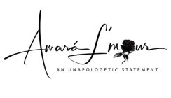 AMARA L'MOUR AN UNAPOLOGETIC STATEMENT
