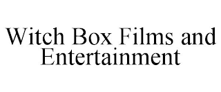 WITCH BOX FILMS AND ENTERTAINMENT