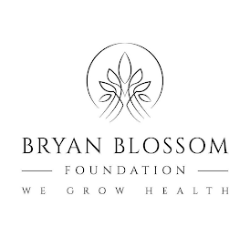 BRYAN BLOSSOM - FOUNDATION - WE GROW HEALTH