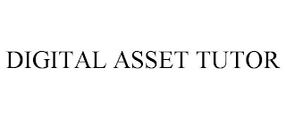 DIGITAL ASSET TUTOR