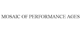 MOSAIC OF PERFORMANCE AGES