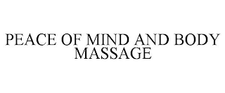 PEACE OF MIND AND BODY MASSAGE