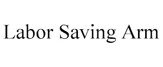 LABOR SAVING ARM