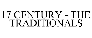 17 CENTURY - THE TRADITIONALS