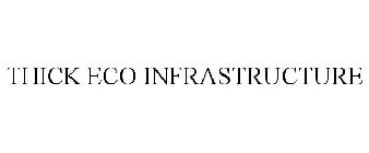 THICK ECO INFRASTRUCTURE