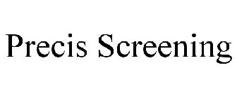 PRECIS SCREENING