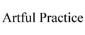 ARTFUL PRACTICE