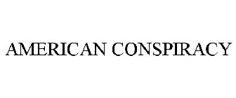 AMERICAN CONSPIRACY