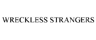 WRECKLESS STRANGERS