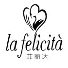 LA FELICITA