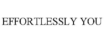 EFFORTLESSLY YOU