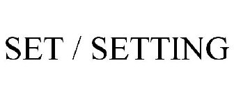 SET / SETTING
