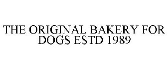 THE ORIGINAL BAKERY FOR DOGS ESTD 1989