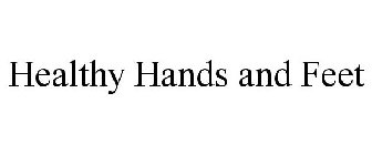 HEALTHY HANDS AND FEET