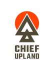CHIEF UPLAND