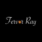FERVOR RAY