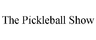 THE PICKLEBALL SHOW