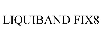 LIQUIBAND FIX8