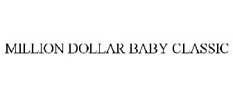 MILLION DOLLAR BABY CLASSIC