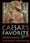 CAESAR'S FAVORITE CAESAR DRESSING A PROVOCATIVE SALAD DRESSING